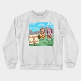 No Hunting or Gathering. Crewneck Sweatshirt